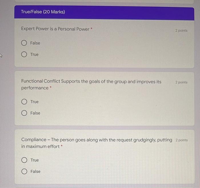 True/False (20 Marks) Expert Power is a Personal