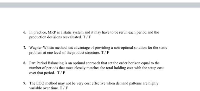 6. In practice, MRP is a static system and it may