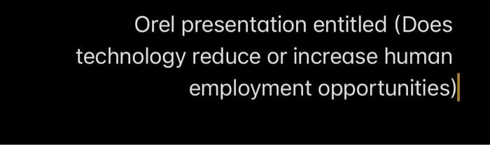 Orel presentation entitled (Does technology