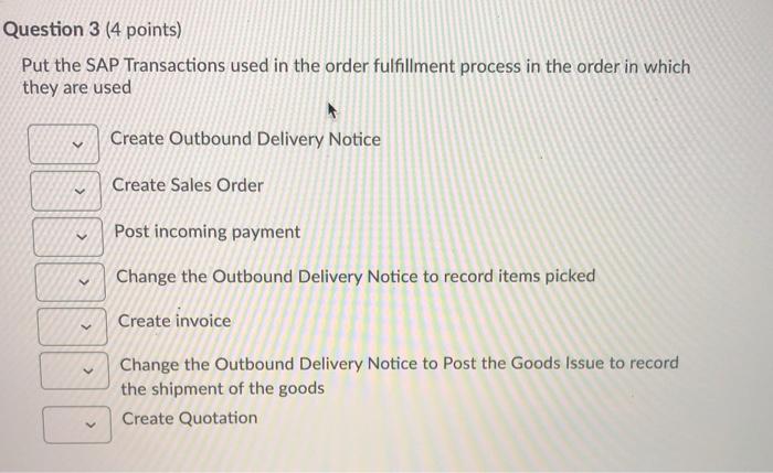 Question 3 (4 points) Put the SAP Transactions