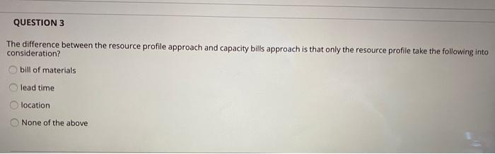 QUESTION 3 The difference between the resource