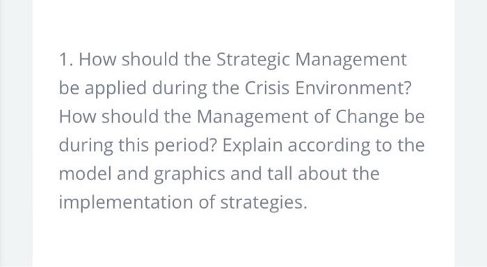 1. How should the Strategic Management be applied