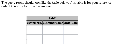 Write an SQL statement to find the CustomerID,