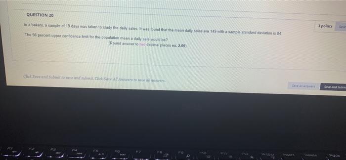 QUESTION 20 in a bakery, a sample of 19 days was