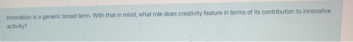 Innovation is a generic broad term. With that in
