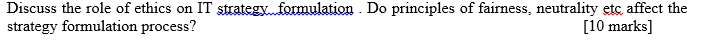 Discuss the role of ethics on IT strategy