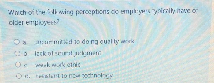 Which of the following perceptions do employers
