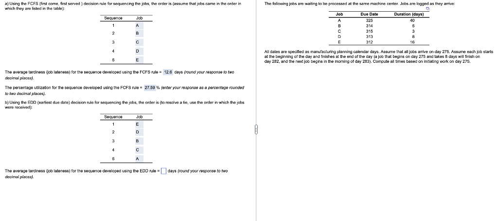 a) Using the FCFS (first come, first served )