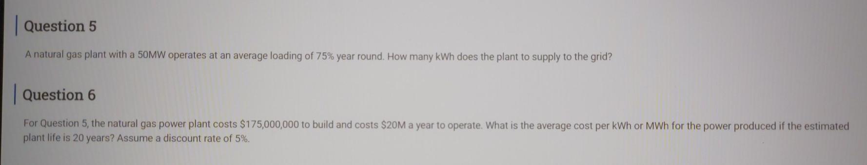 I need answer 6 only. Question 5 A natural gas
