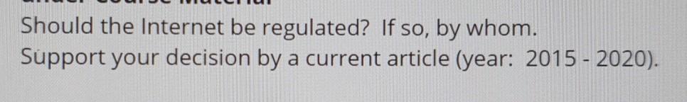 Should the Internet be regulated? If so, by whom.