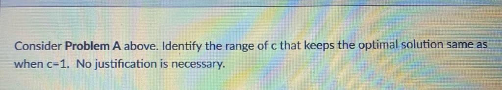 MAXIMIZE c X1 + 3X2 Problem A Maximize c X2 + 3
