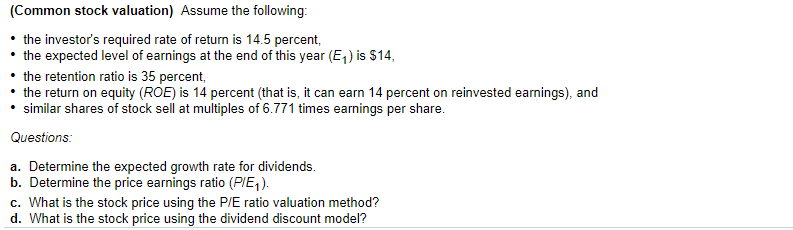 (Common stock valuation) Assume the following: