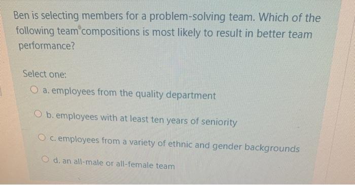 Ben is selecting members for a problem-solving