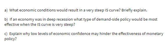 a) What economic conditions would result in a