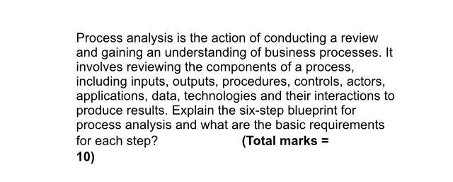 Process analysis is the action of conducting a