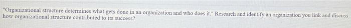 "Organizational structure determines what gets