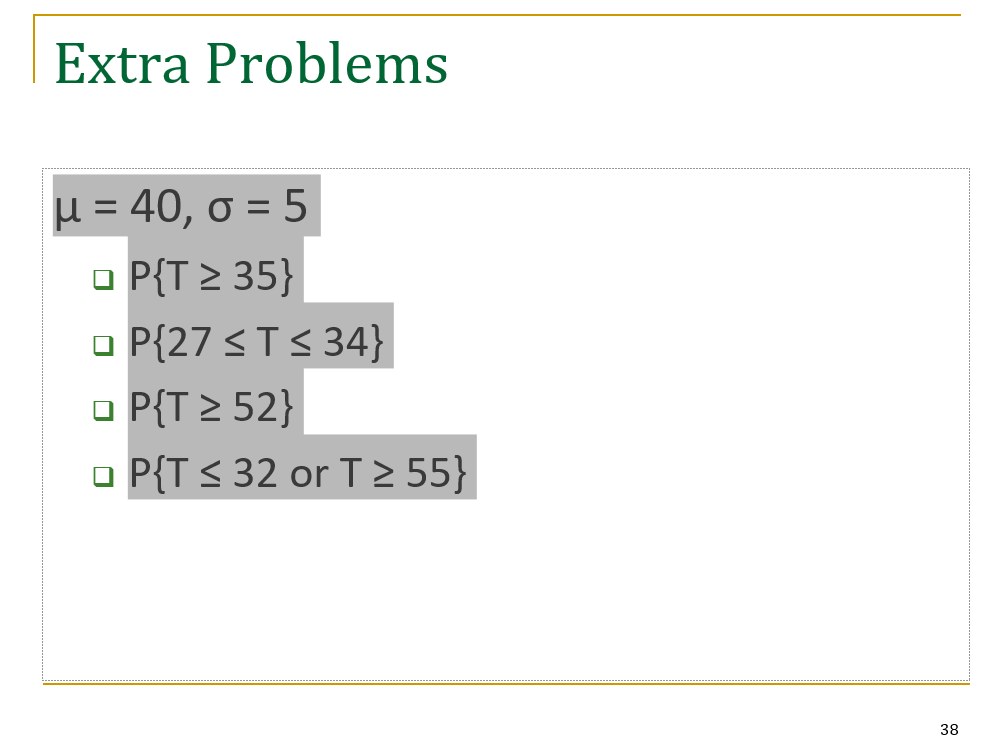 Extra Problems u = 40, 0 = 5 a P{T 2 35} P{27 ST