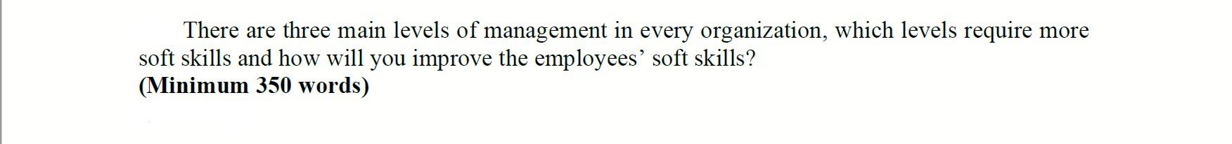 There are three main levels of management in