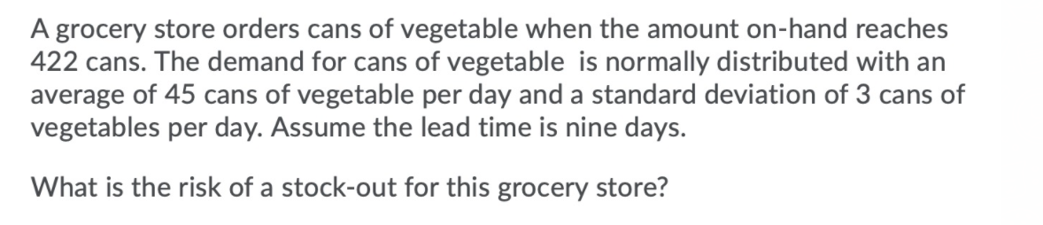 A grocery store orders cans of vegetable when the