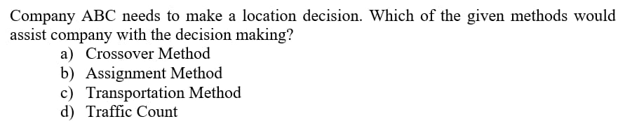 Company ABC needs to make a location decision.
