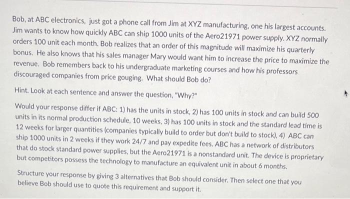 Bob, at ABC electronics, just got a phone call