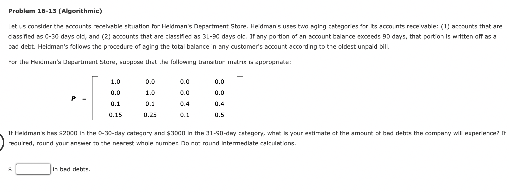 Problem 16-13 (Algorithmic) Let us consider the