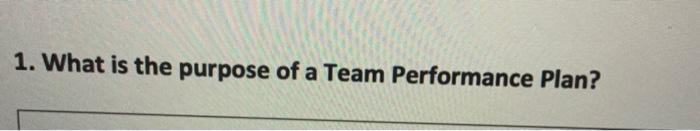 1. What is the purpose of a Team Performance Plan