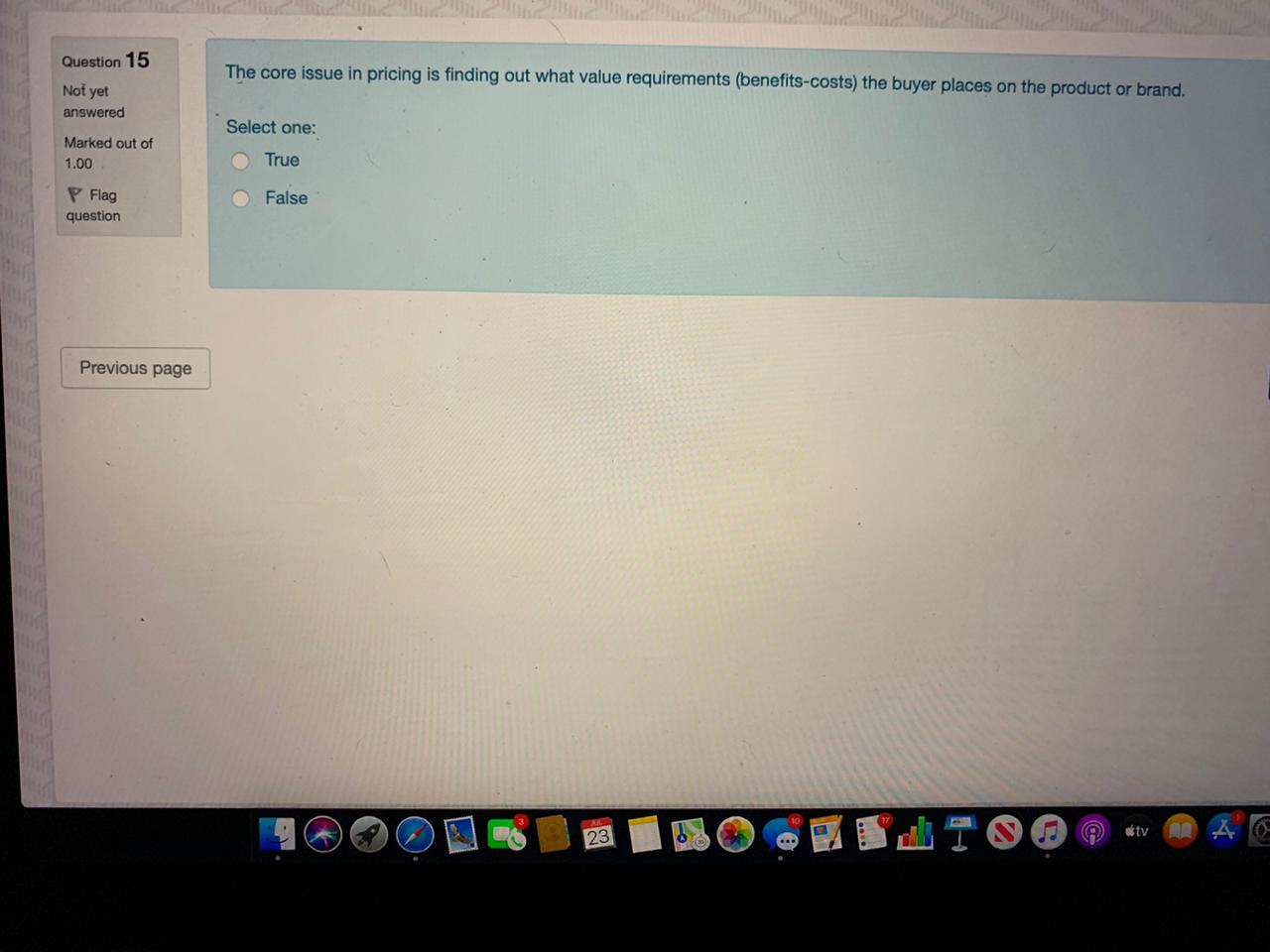 Question 15 The core issue in pricing is finding