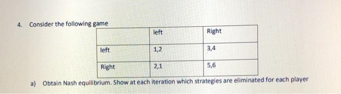 OR II 4. Consider the following game left Right