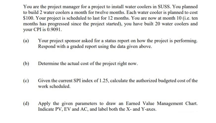 You are the project manager for a project to