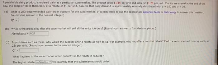 A perishable dairy product is ordered daily at a