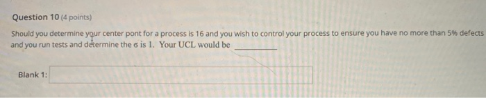 Question 10 (4 points) Should you determine your