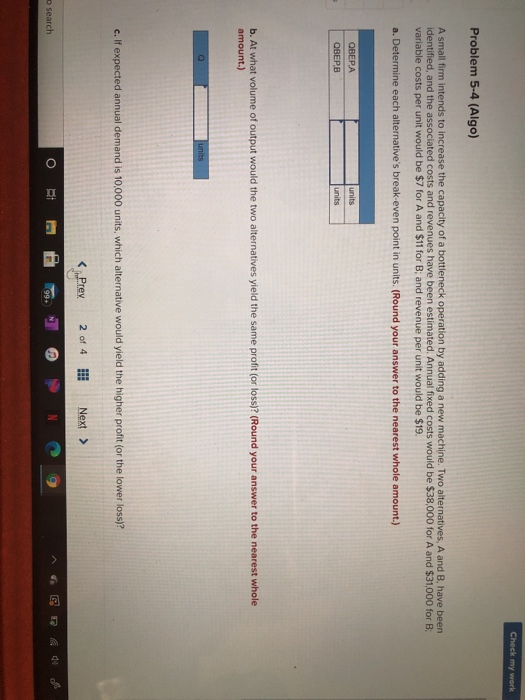 Check my work Problem 5-4 (Algo) A small firm
