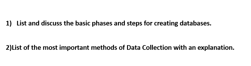 1) List and discuss the basic phases and steps