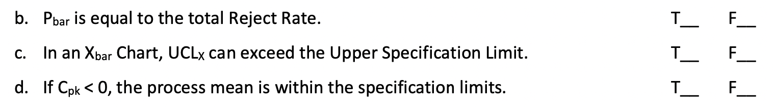 Answer True or False for the following and please