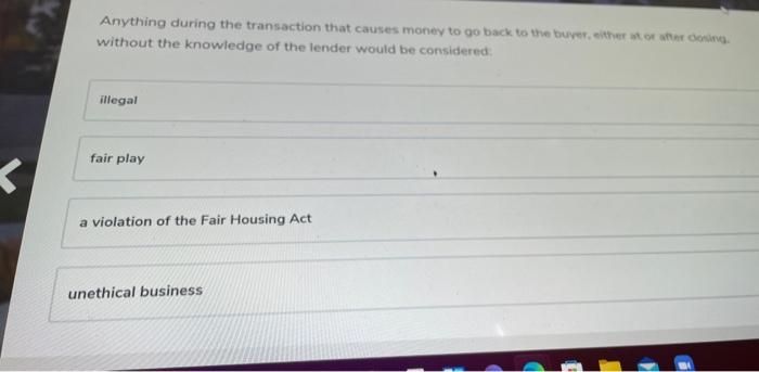 Anything during the transaction that causes money