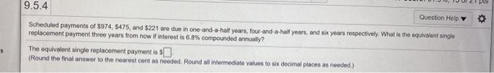 9.5.4 Question Help Scheduled payments of $974,