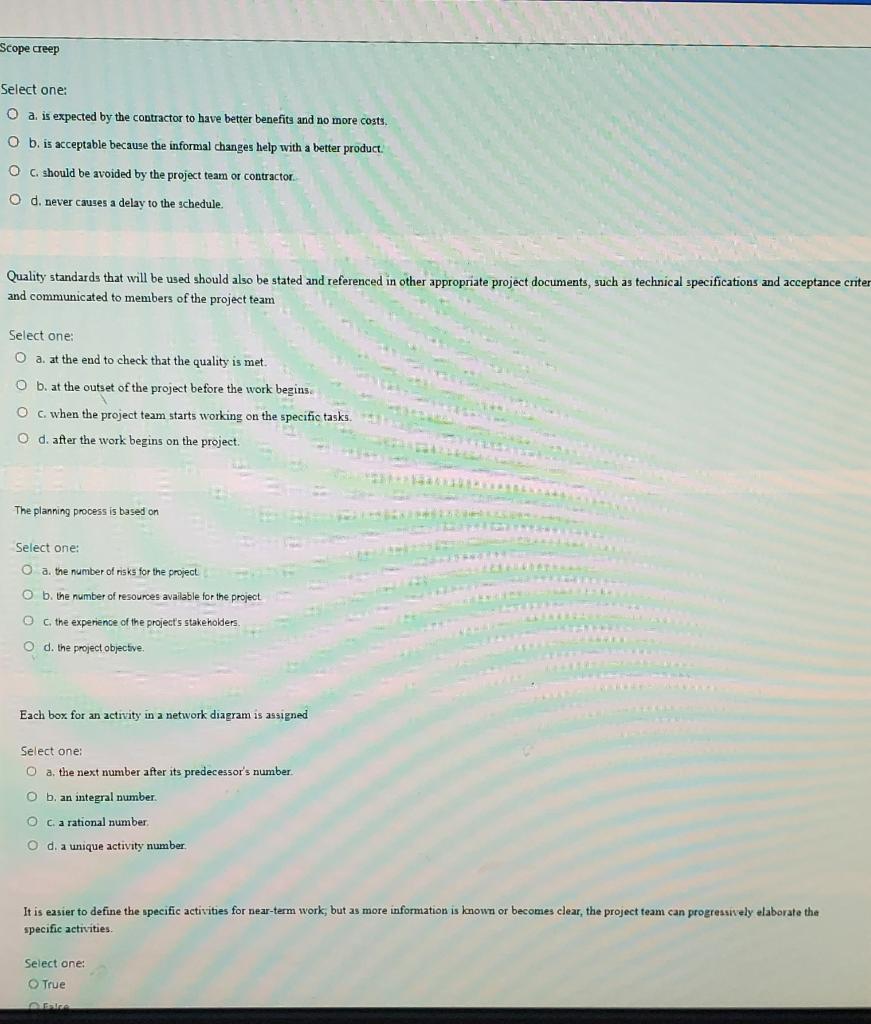 Scope creep Select one: O a. is expected by the