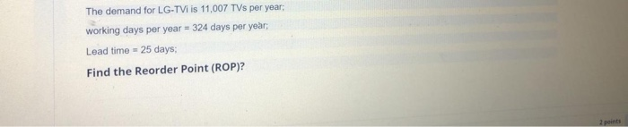 The demand for LG-TVI is 11,007 TVs per year,