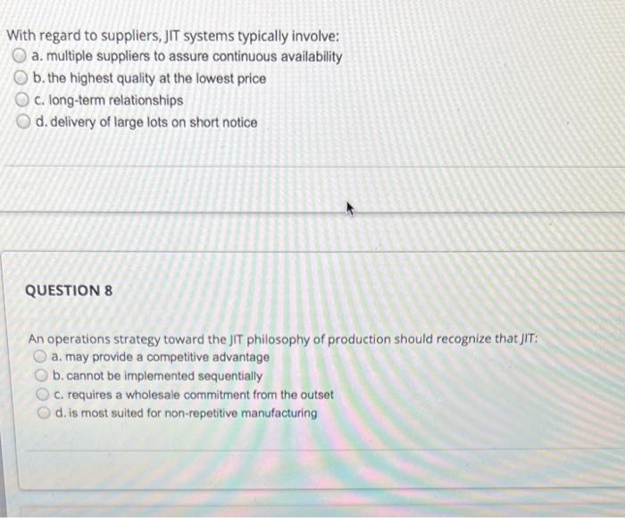 With regard to suppliers, JIT systems typically