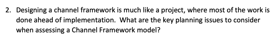2. Designing a channel framework is much like a