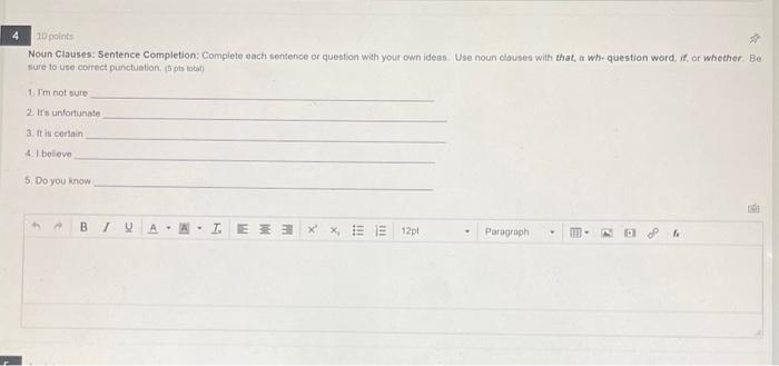 4 10 points Noun Clauses: Sentence Completion: