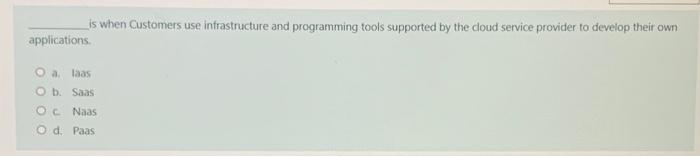 is when Customers use infrastructure and