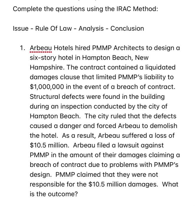 Complete the questions using the IRAC Method:
