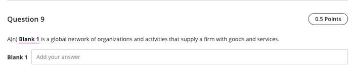 Question 9 0.5 Points A(n) Blank 1 is a global