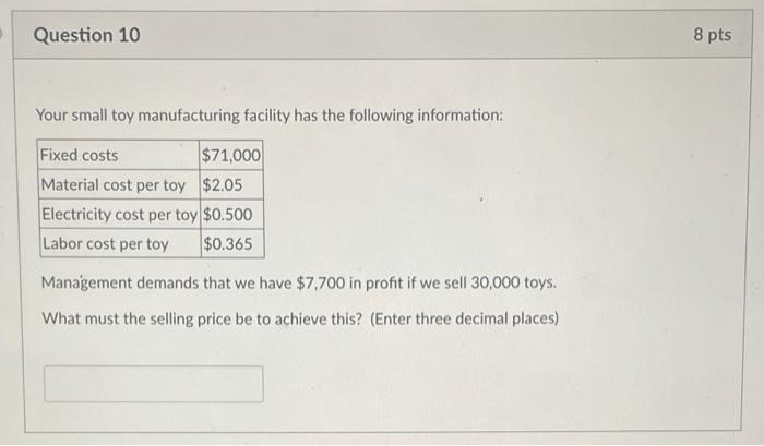 Question 10 8 pts Your small toy manufacturing