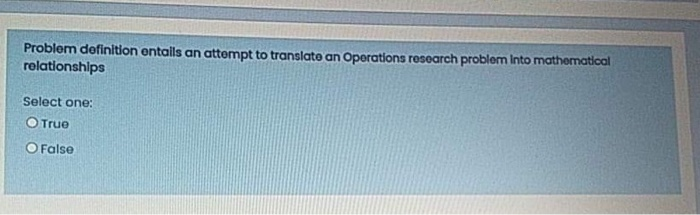 Problem definition entails an attempt to