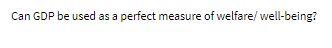 Can GDP be used as a perfect measure of