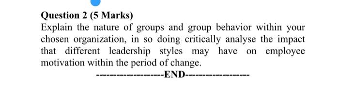 Question 2 (5 Marks) Explain the nature of groups