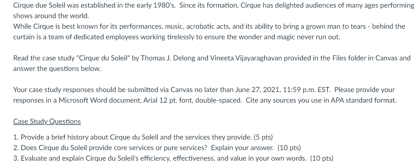 Cirque due Soleil was established in the early